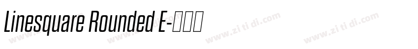 Linesquare Rounded E字体转换